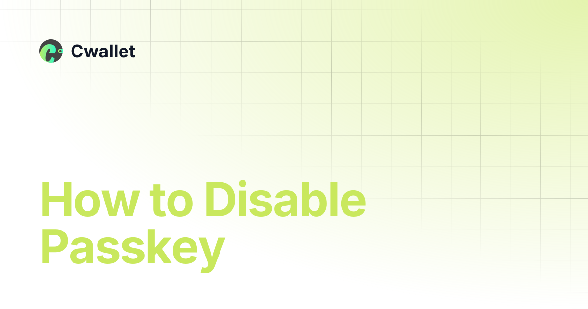 How to Disable PassKey | Cwallet