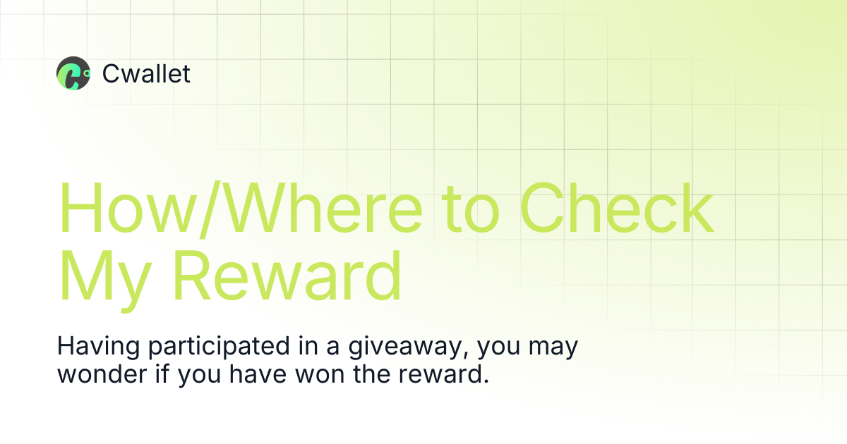 How/Where to Check My Reward | Cwallet