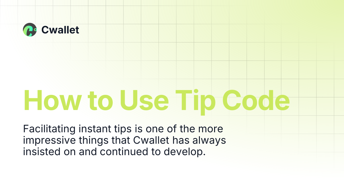 How to Use Tip Code | Cwallet